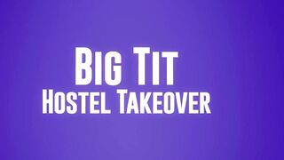 Big Tit Hostel Takeover Abigaiil Morris, Sammy Torres Hot